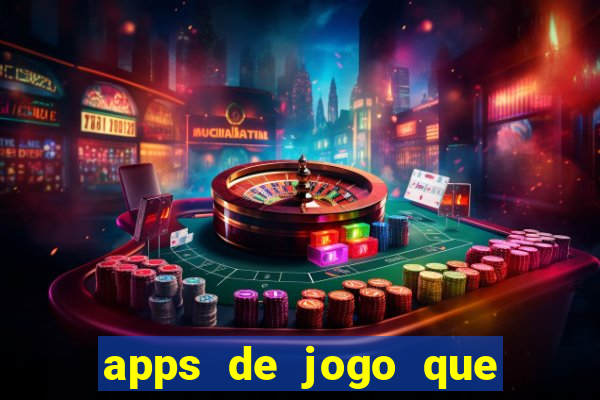 apps de jogo que ganha dinheiro